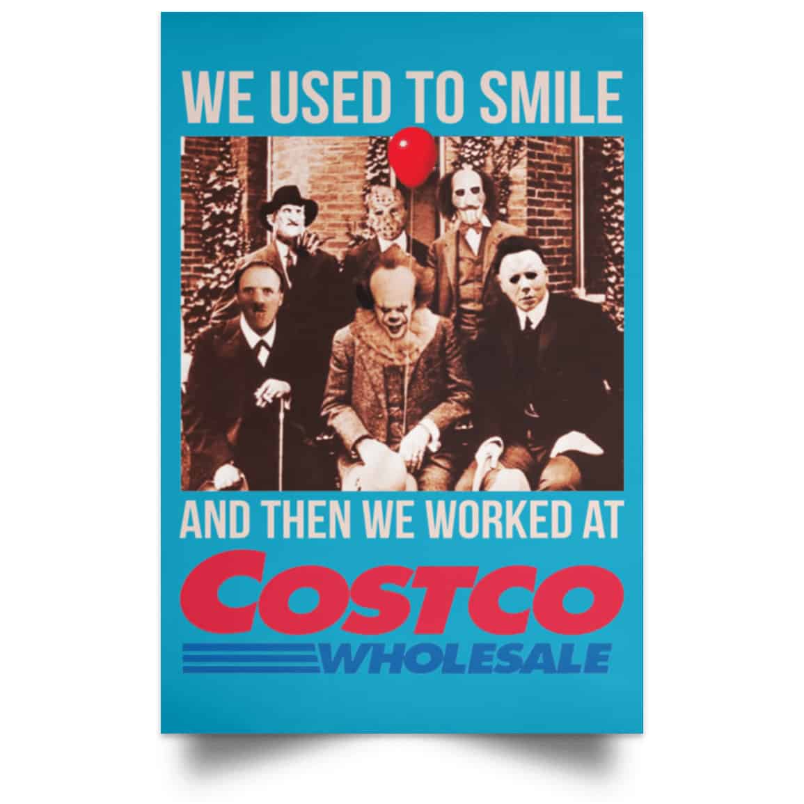 We Used To Smile And Then We Worked At Costco Posters