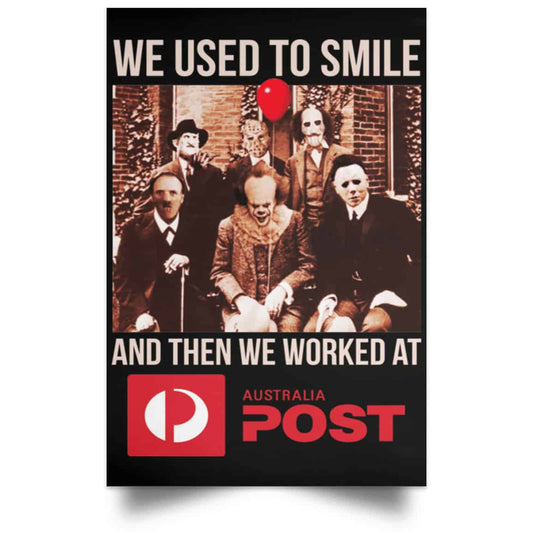 We Used To Smile And Then We Worked At Australia Post Posters