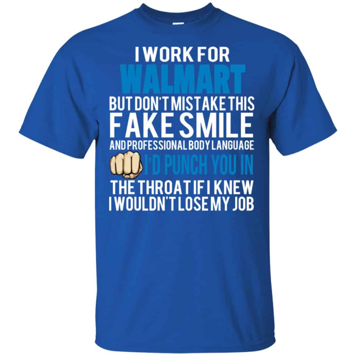 I Work For Walmart But Don’t Mistake This Fake Smile T-Shirts, Hoodie, Tank
