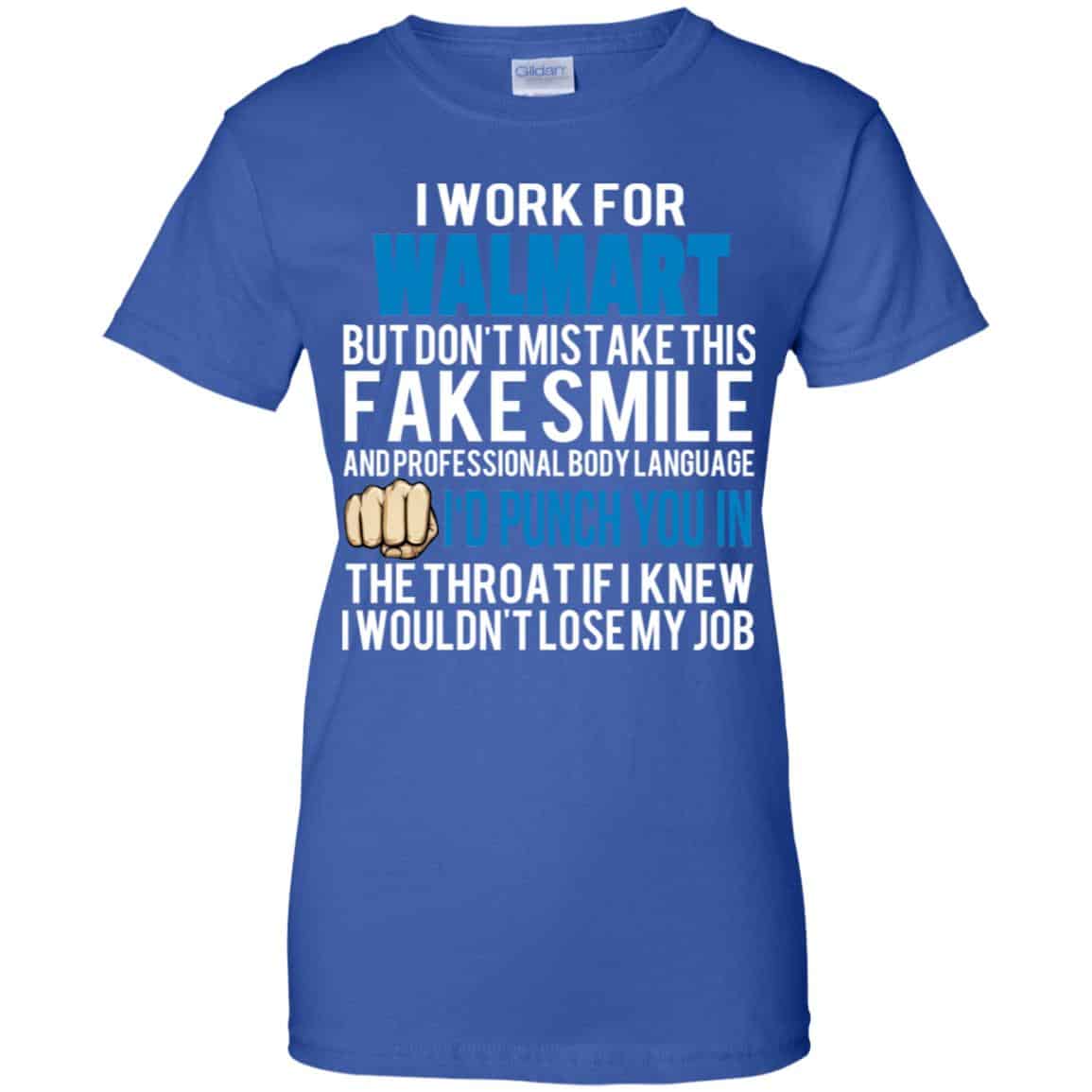 I Work For Walmart But Don’t Mistake This Fake Smile T-Shirts, Hoodie, Tank