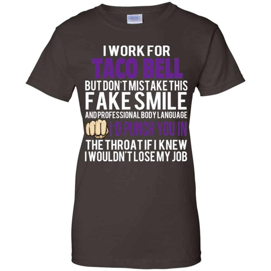 
	I Work For Taco Bell But Don’t Mistake This Fake Smile T-Shirts, Hoodie, Tank