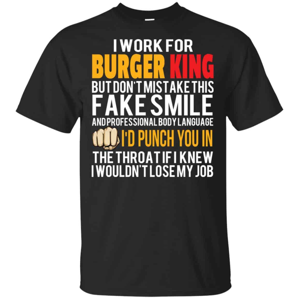 I Work For Burger King But Don’t Mistake This Fake Smile T-Shirts, Hoodie, Tank