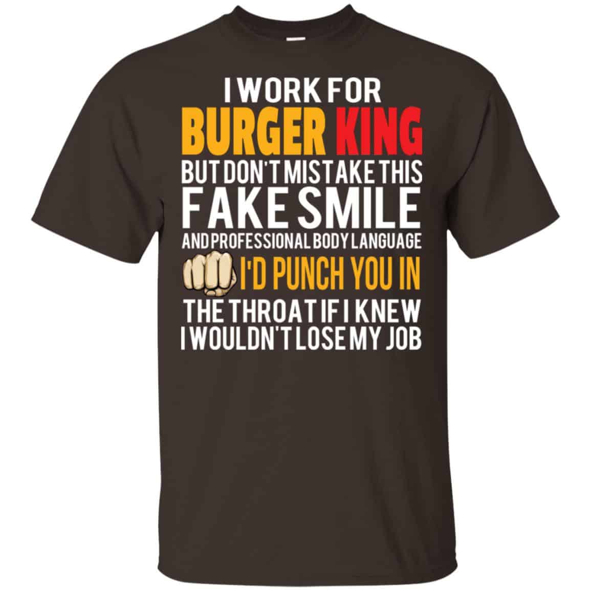 I Work For Burger King But Don’t Mistake This Fake Smile T-Shirts, Hoodie, Tank