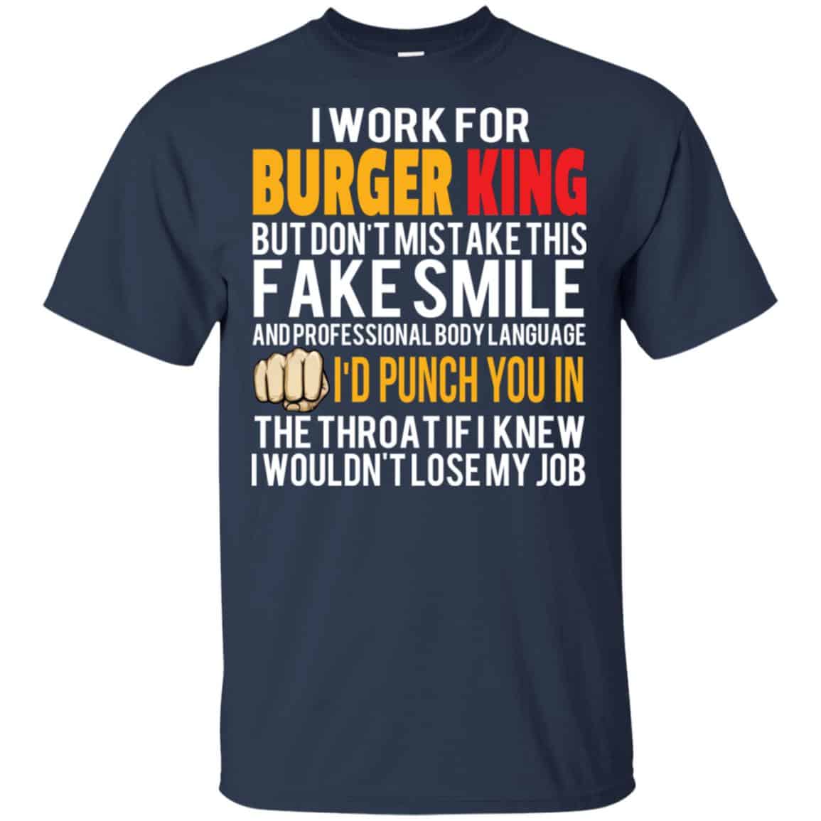 I Work For Burger King But Don’t Mistake This Fake Smile T-Shirts, Hoodie, Tank