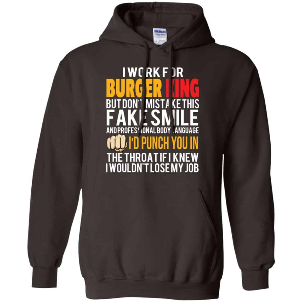I Work For Burger King But Don’t Mistake This Fake Smile T-Shirts, Hoodie, Tank