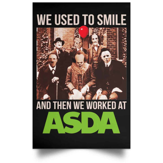 We Used To Smile And Then We Worked At Asda Posters