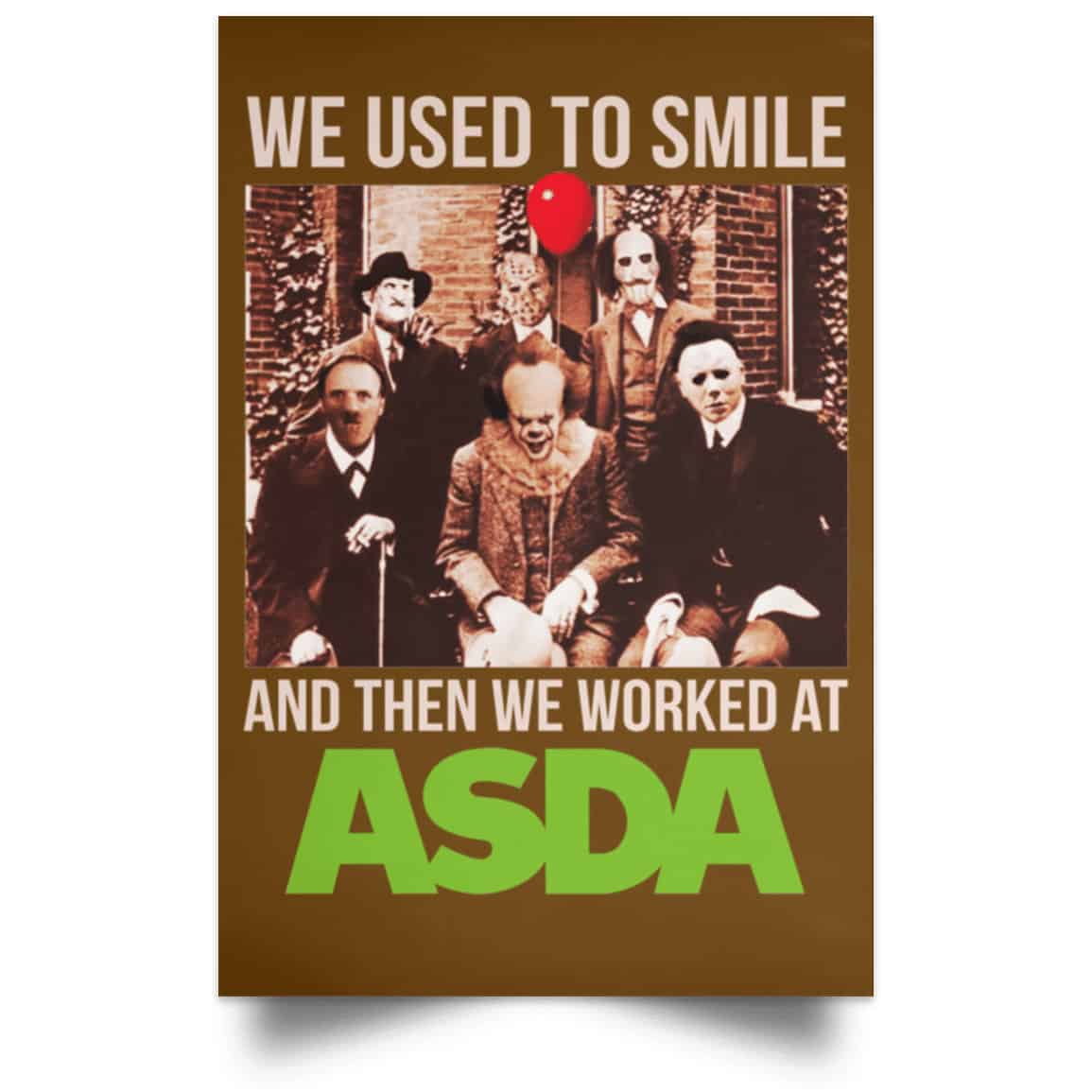 We Used To Smile And Then We Worked At Asda Posters
