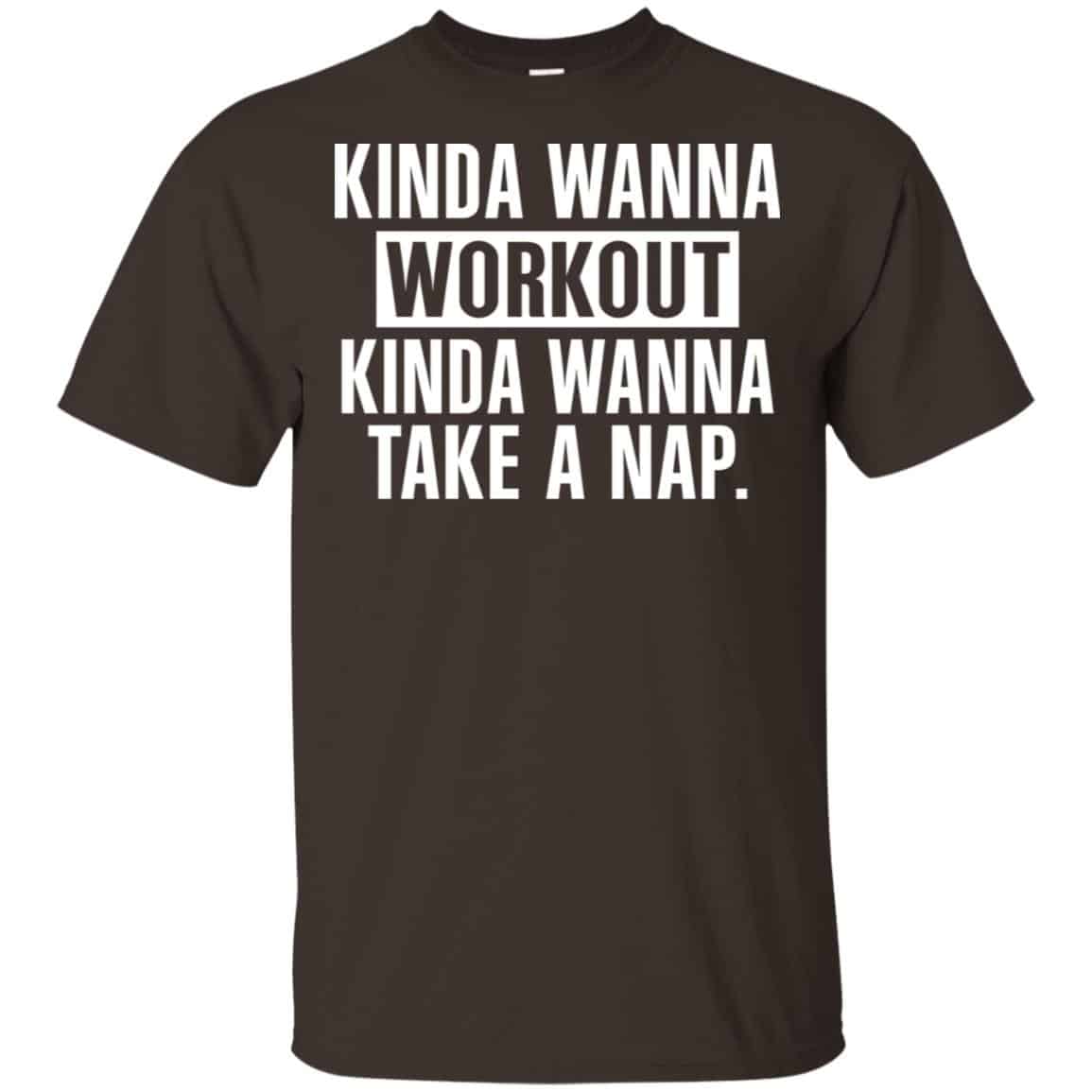 Kinda Wanna Workout Kinda Wanna Take A Nap Shirt, Hoodie, Tank
