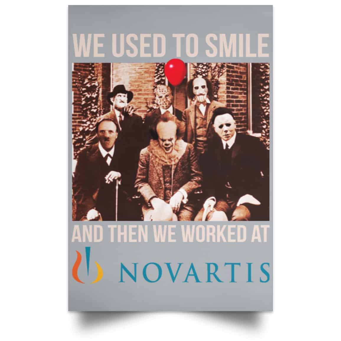 We Used To Smile And Then We Worked At Novartis Poster