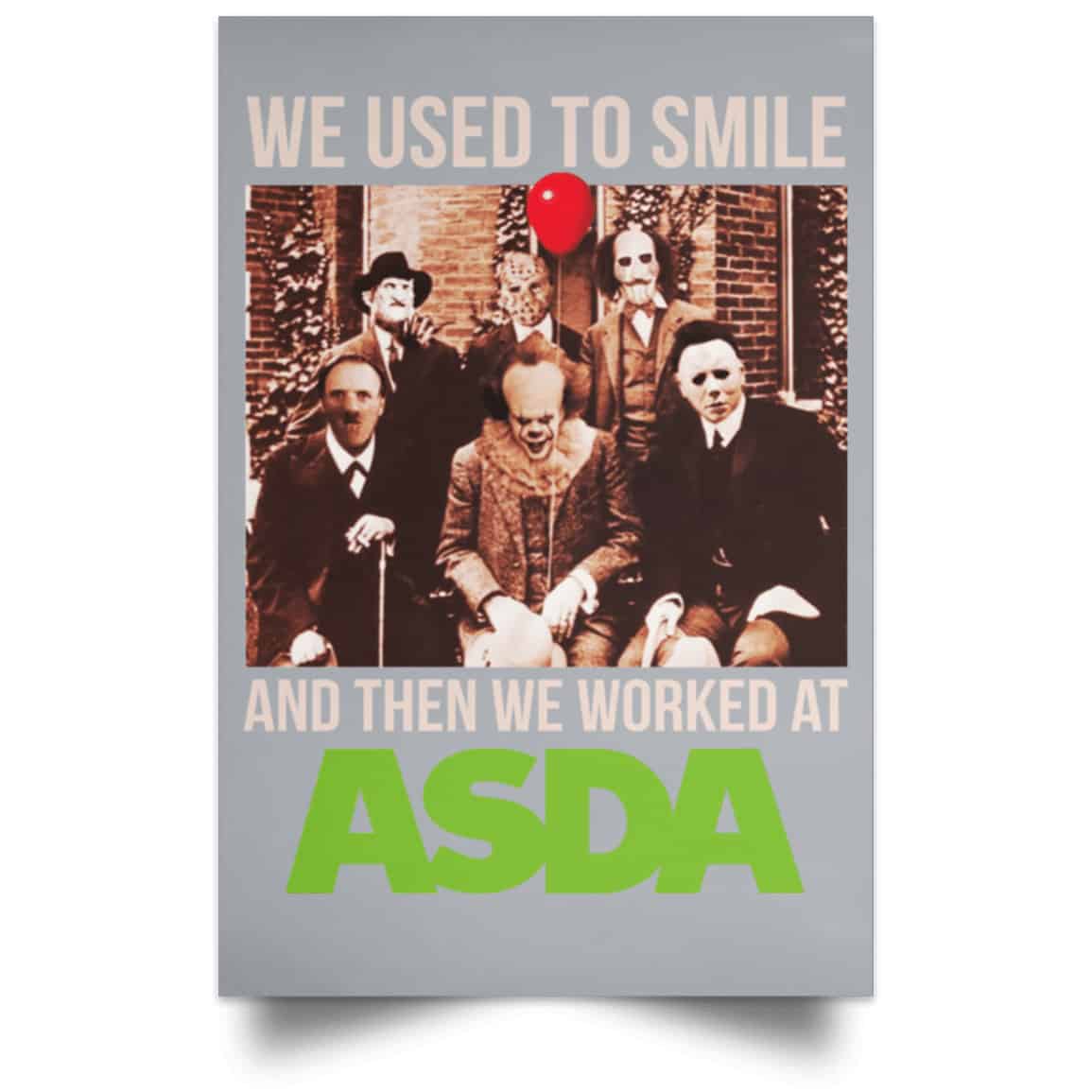 We Used To Smile And Then We Worked At Asda Posters