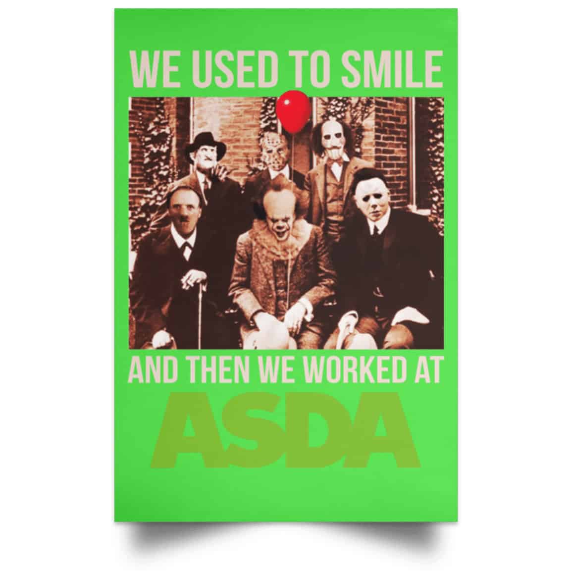 We Used To Smile And Then We Worked At Asda Posters