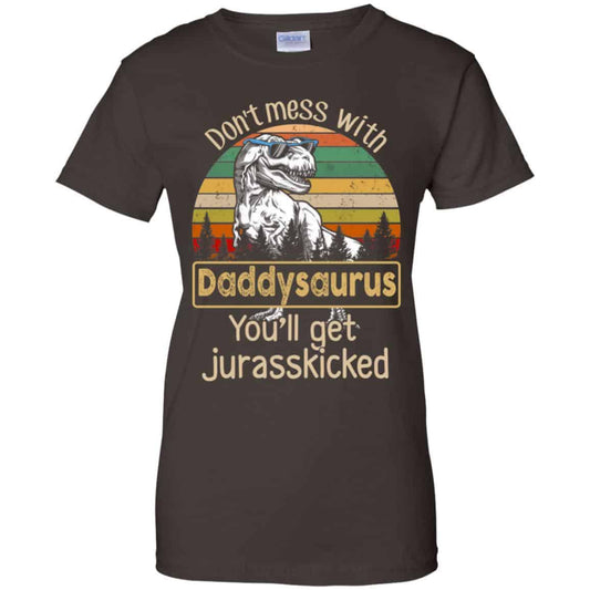 Don’t Mess With Daddysaurus You’ll Get Jurasskicked T-Shirts, Hoodie, Tank