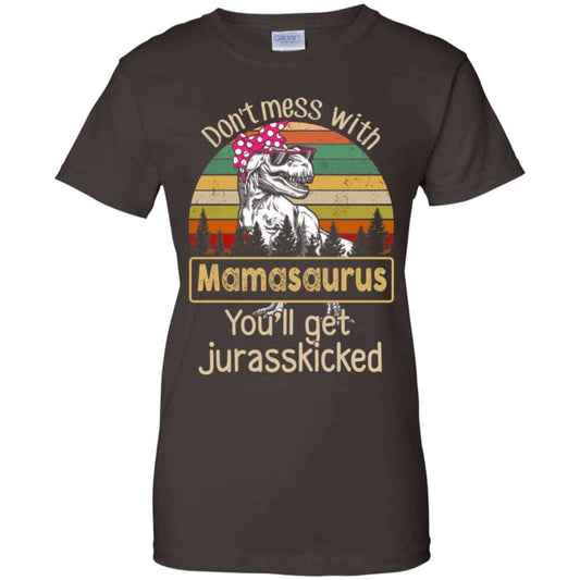 Don’t Mess With Mamasaurus You’ll Get Jurasskicked T-Shirts, Hoodie, Tank
