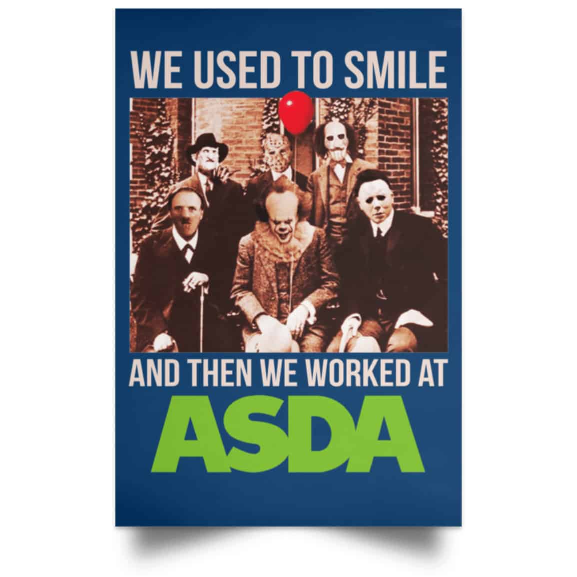 We Used To Smile And Then We Worked At Asda Posters