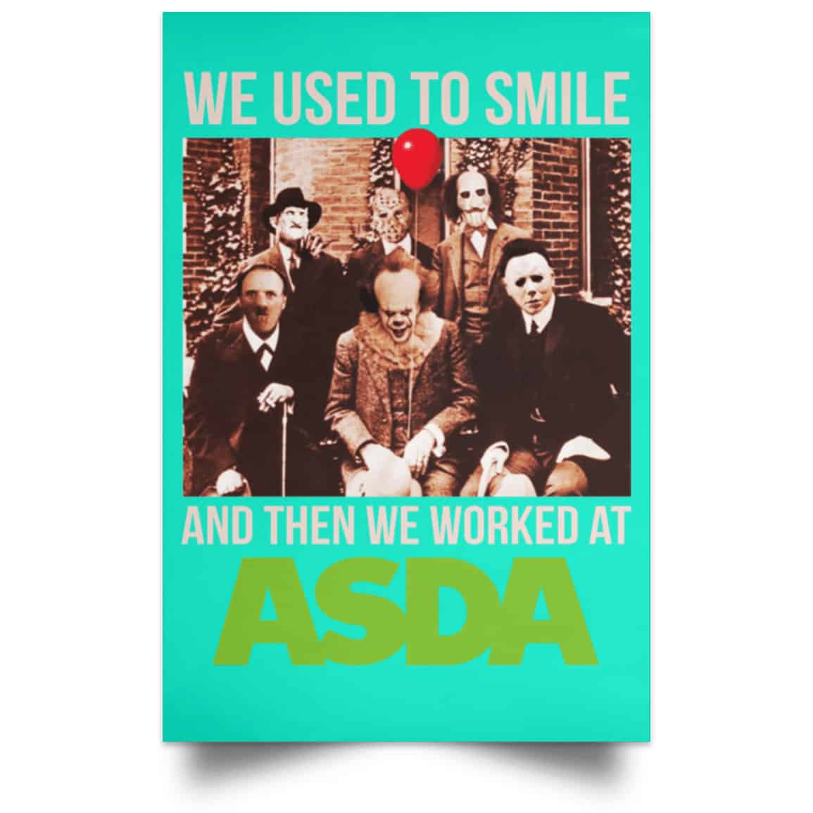 We Used To Smile And Then We Worked At Asda Posters