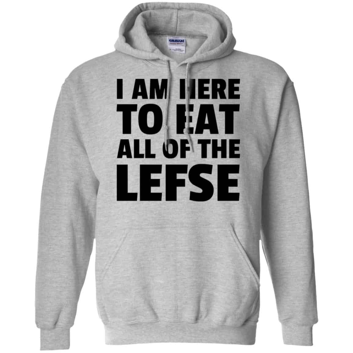 I Am Here To Eat All Of The Lefse T-Shirts, Hoodie, Tank