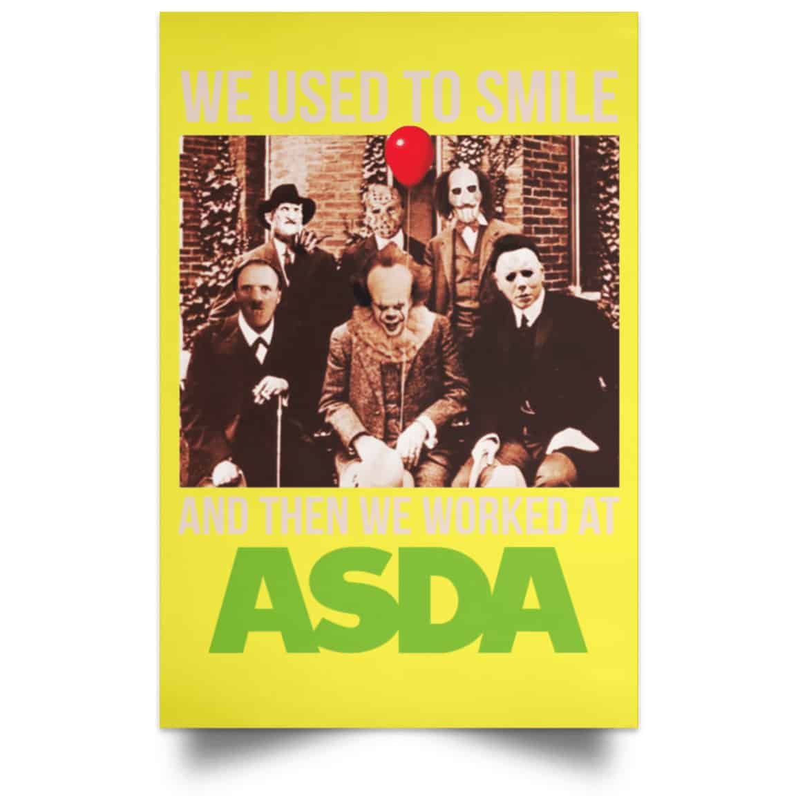 We Used To Smile And Then We Worked At Asda Posters