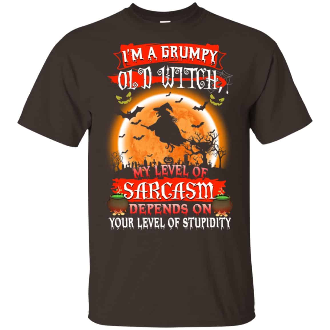 I’m A Grumpy Old Witch My Level Of Sarcasm Depends On Your Level Of Stupidity Halloween T-Shirts, Hoodie, Tank