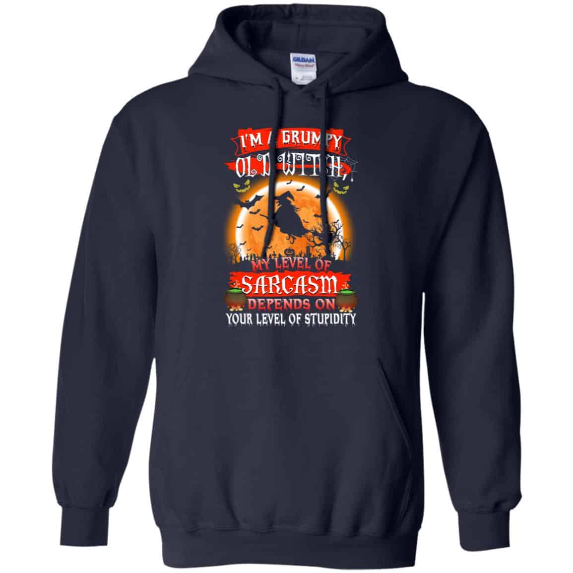 I’m A Grumpy Old Witch My Level Of Sarcasm Depends On Your Level Of Stupidity Halloween T-Shirts, Hoodie, Tank