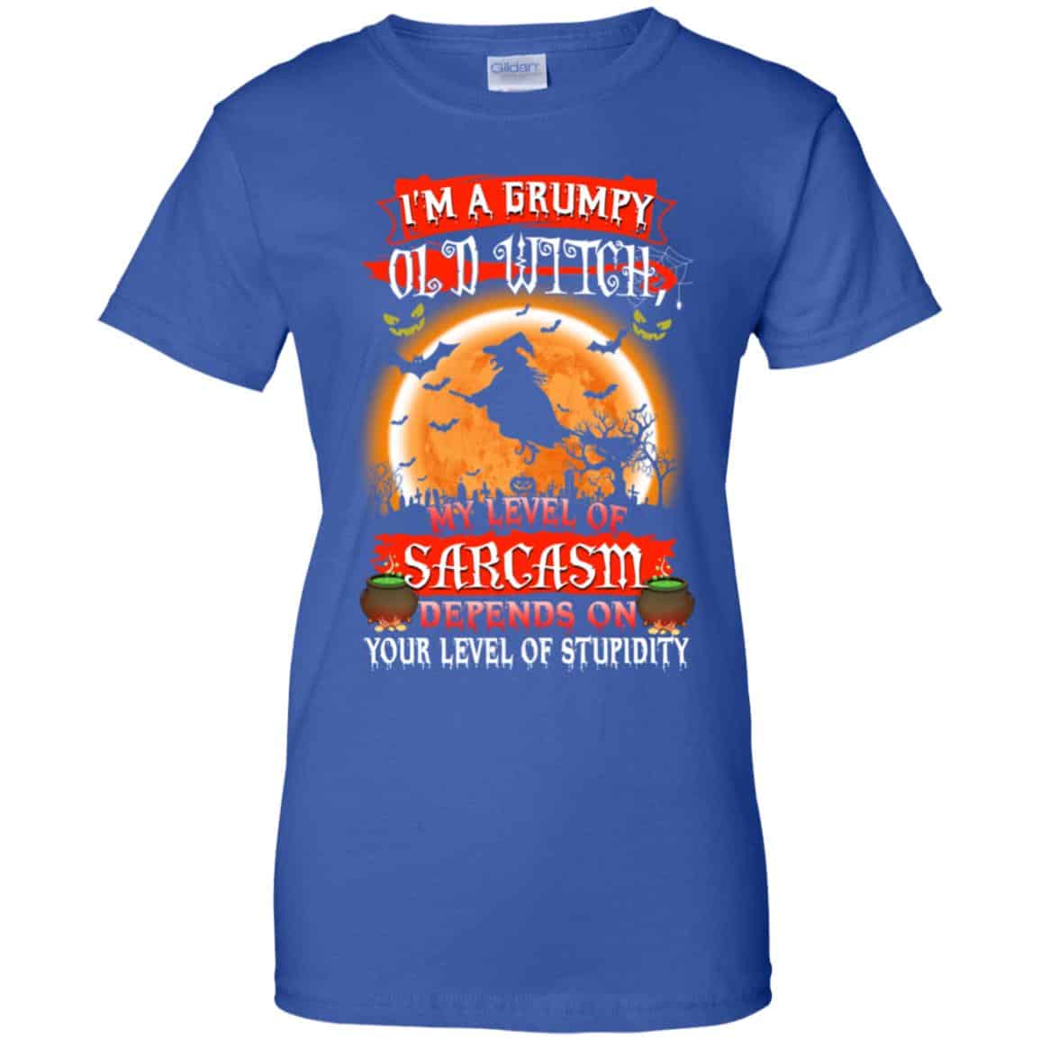 I’m A Grumpy Old Witch My Level Of Sarcasm Depends On Your Level Of Stupidity Halloween T-Shirts, Hoodie, Tank