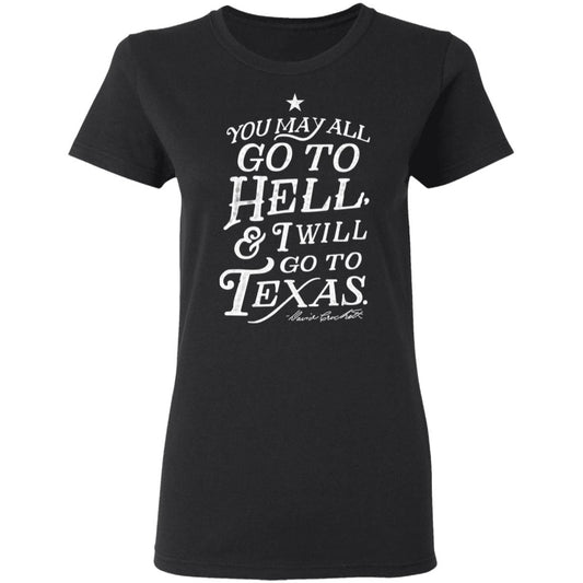 
	You May All Go To Hell and I Will Go To Texas Davy Crockett Shirt, Hoodie, Tank