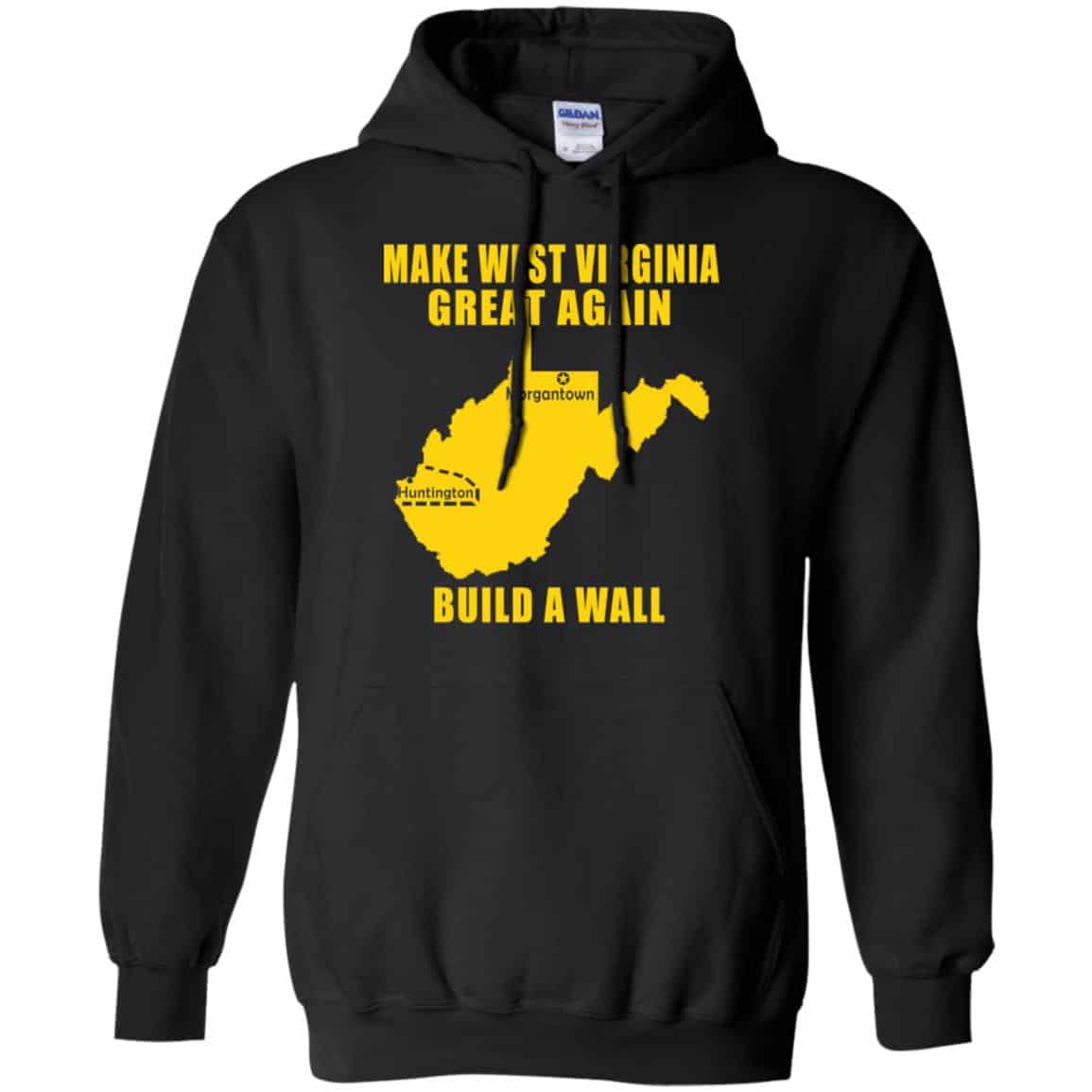 Make West Virginia Great Again Build A Wall T-Shirts, Hoodie, Tank
