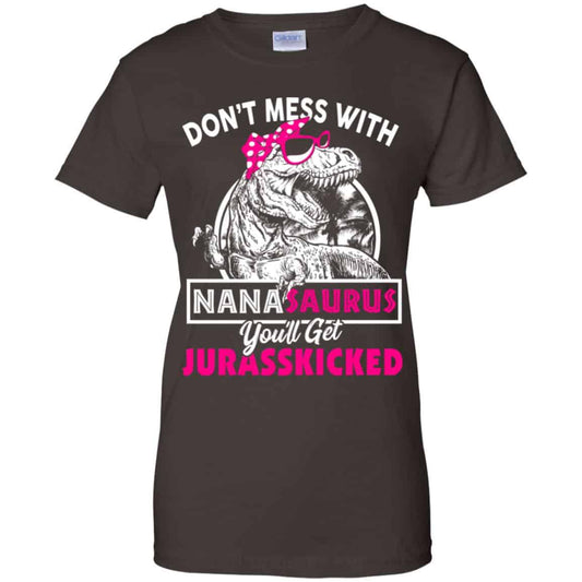 Don’t Mess With Nanasaurus You’ll Get Jurasskicked T-Shirts, Hoodie, Tank