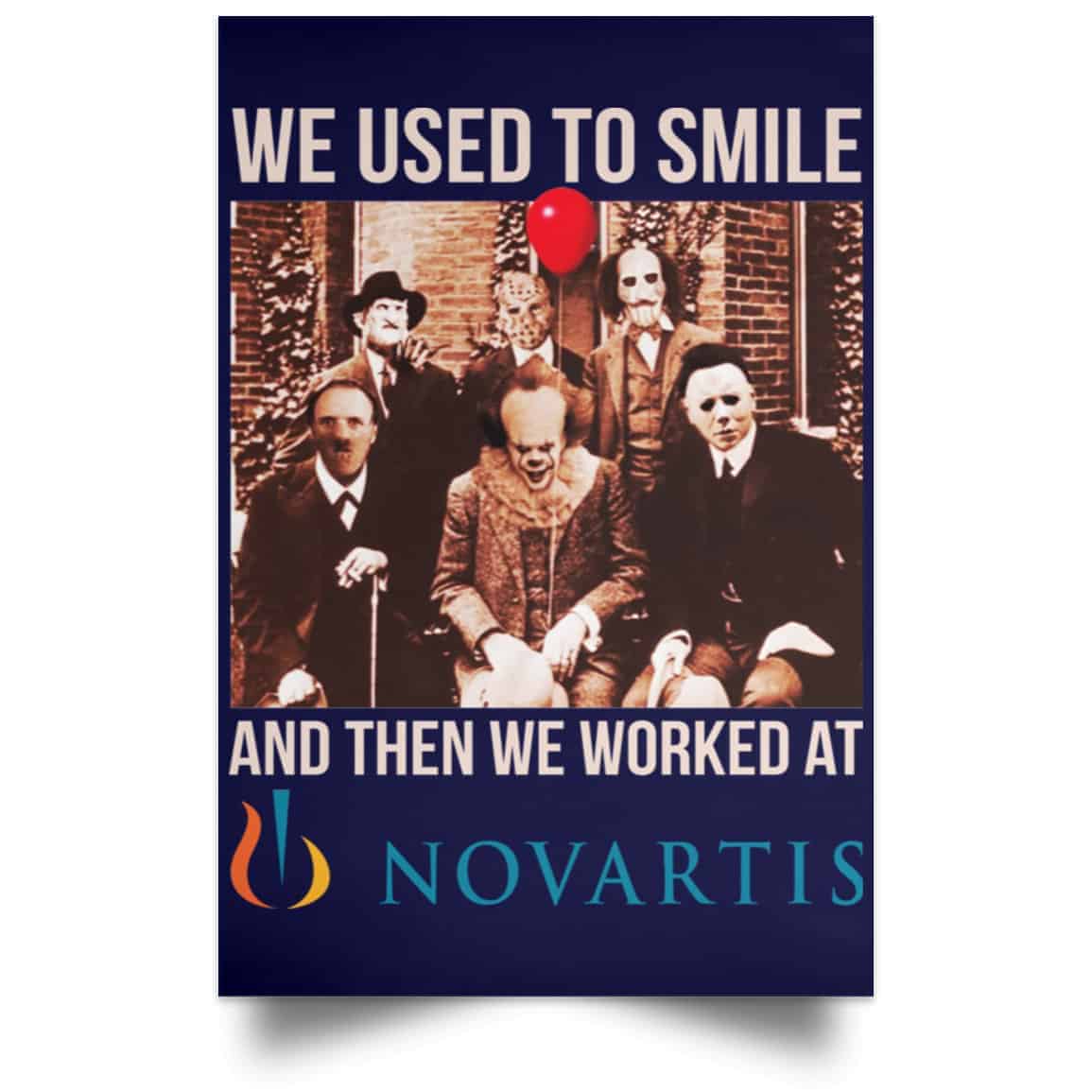 We Used To Smile And Then We Worked At Novartis Poster
