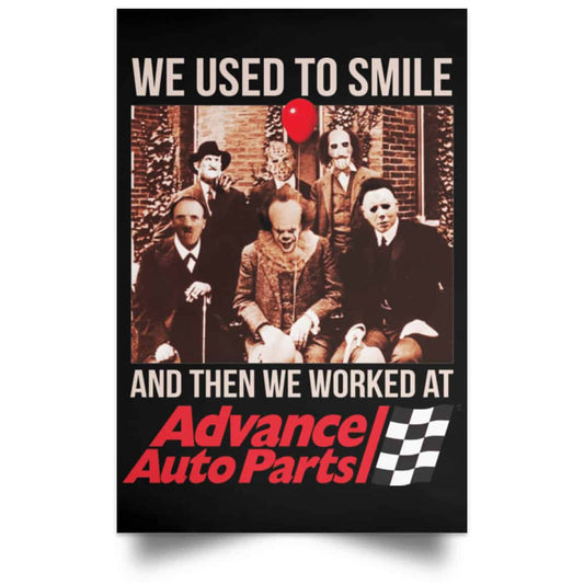 We Used To Smile And Then We Worked At Advanced Auto Parts Posters
