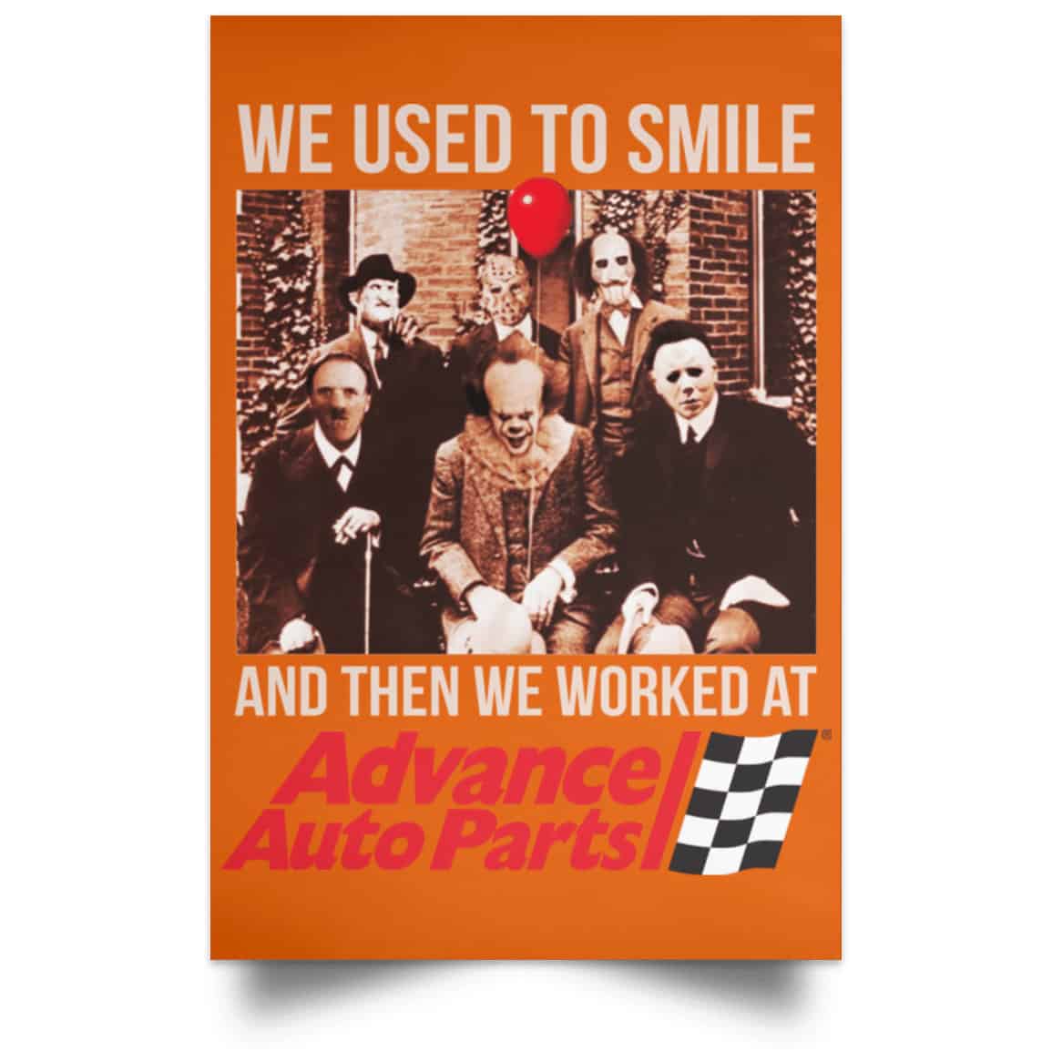We Used To Smile And Then We Worked At Advanced Auto Parts Posters