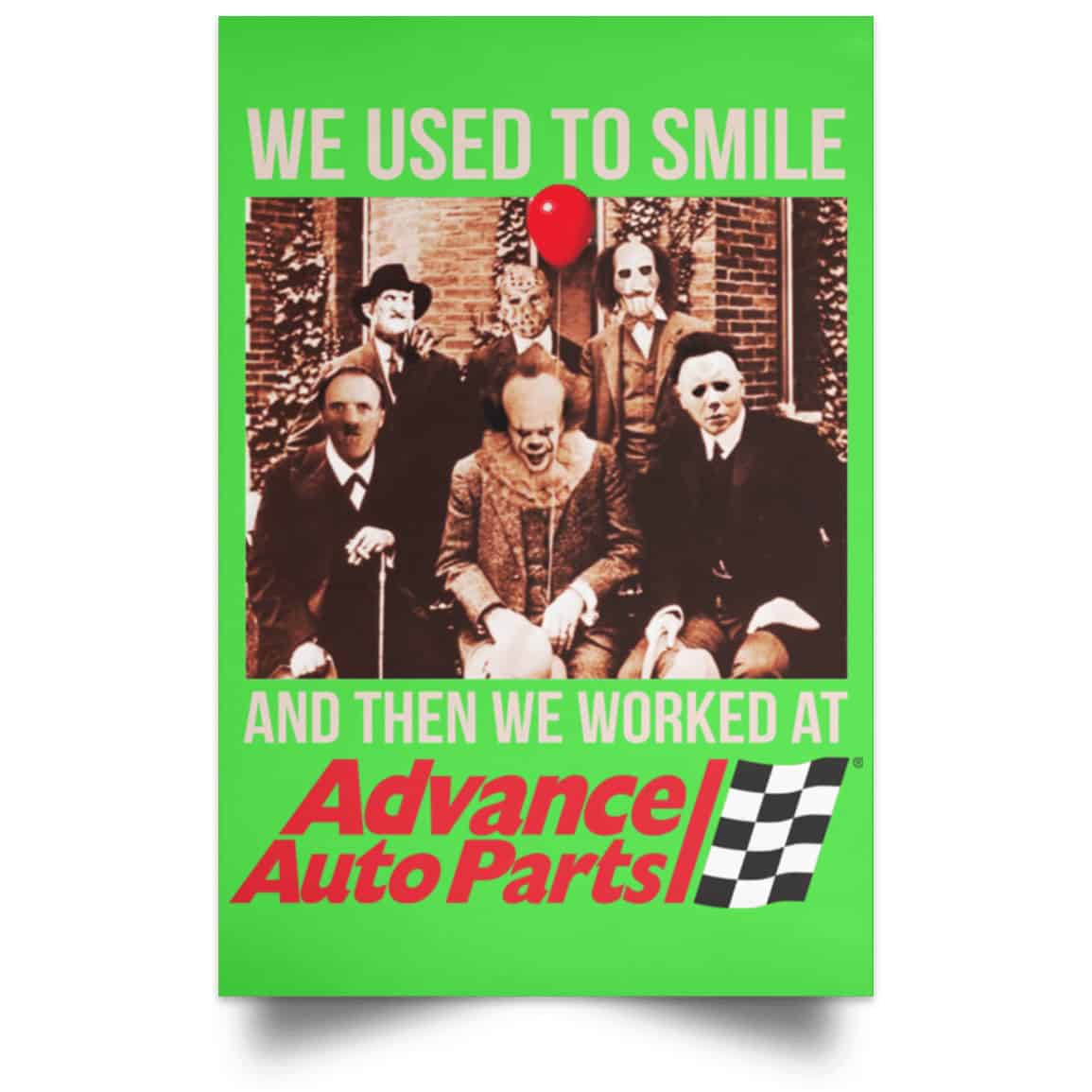 We Used To Smile And Then We Worked At Advanced Auto Parts Posters
