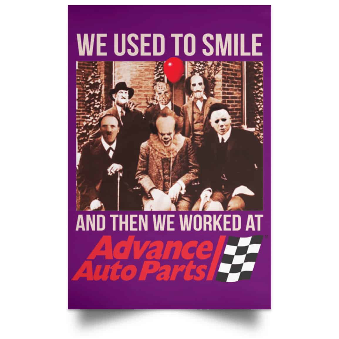 We Used To Smile And Then We Worked At Advanced Auto Parts Posters