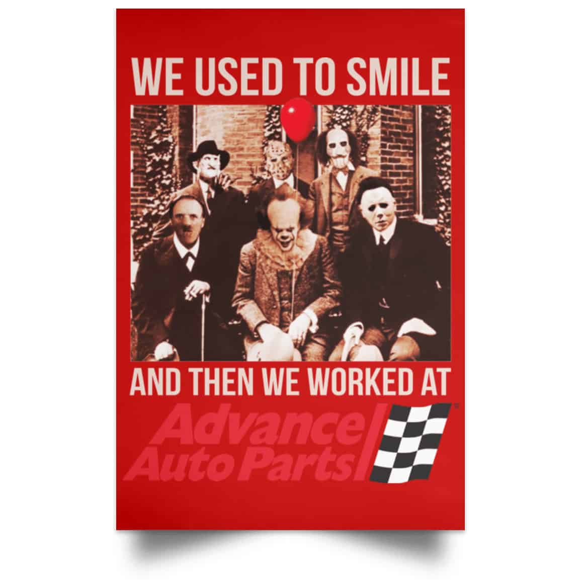 We Used To Smile And Then We Worked At Advanced Auto Parts Posters