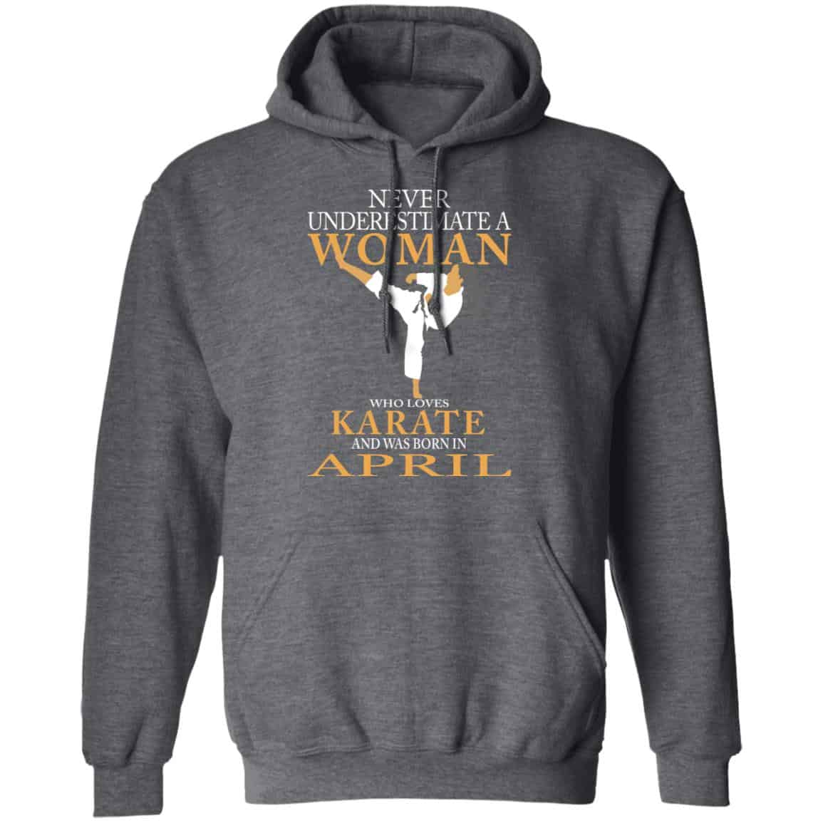 Never Underestimate A Woman Who Loves Karate And Was Born In April Shirt, Hoodie, Tank