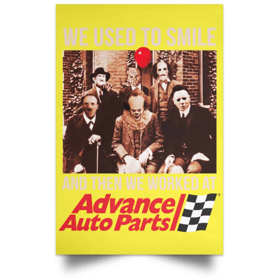 We Used To Smile And Then We Worked At Advanced Auto Parts Posters