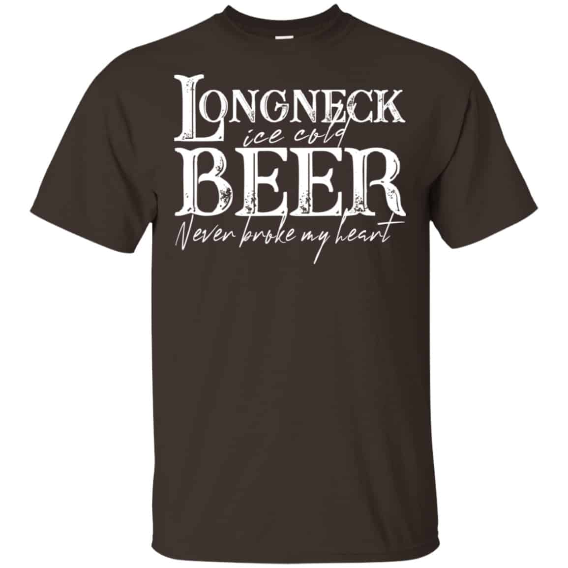 Longneck Ice Cold Beer Never Broke My Heart Shirt, Hoodie, Tank