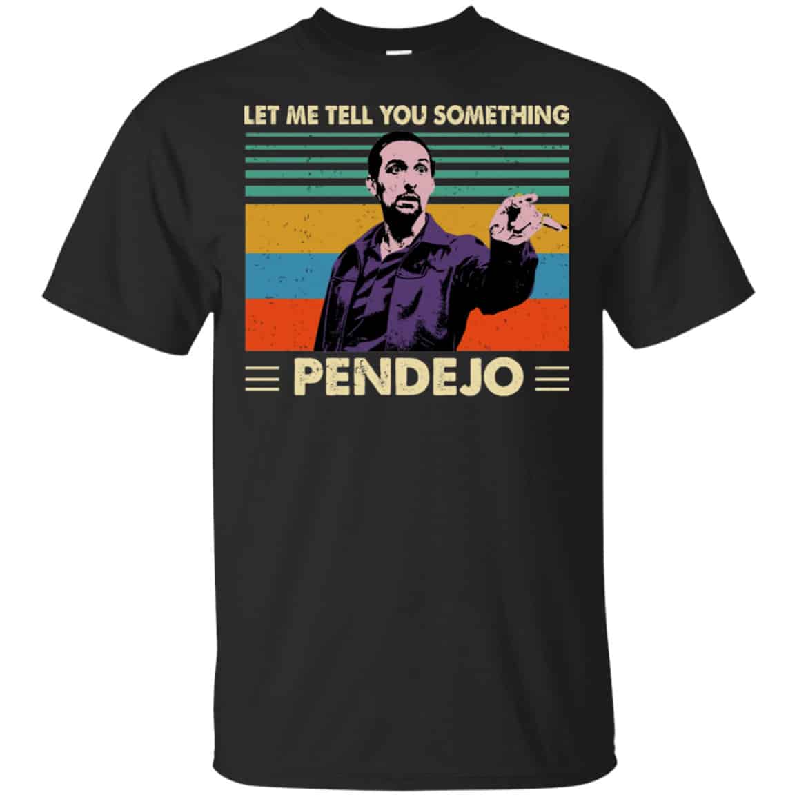 Let Me Tell You Something Pendejo Vintage Shirt, Hoodie, Tank