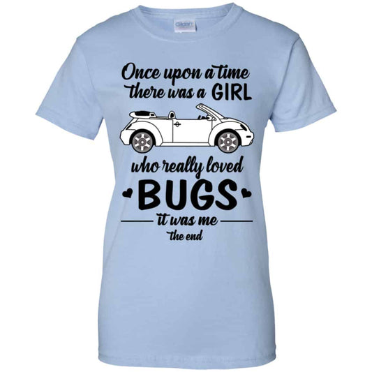 
	Once A Upon Time There Was A Girl Who Really Loved Bugs It Was Me Shirt, Hoodie, Tank