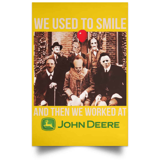 We Used To Smile And Then We Worked At John Deere Posters