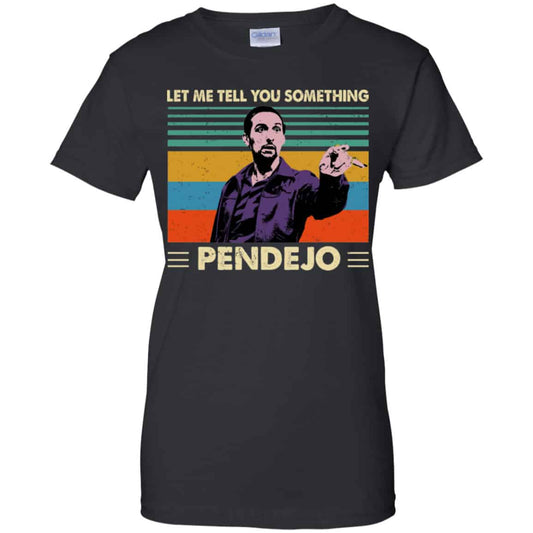 
	Let Me Tell You Something Pendejo Vintage Shirt, Hoodie, Tank