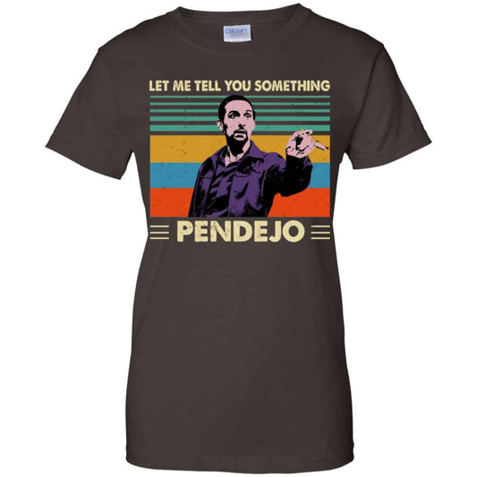 Let Me Tell You Something Pendejo Vintage Shirt, Hoodie, Tank