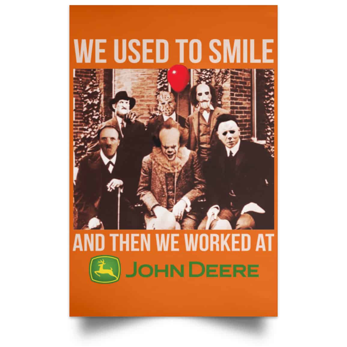 We Used To Smile And Then We Worked At John Deere Posters