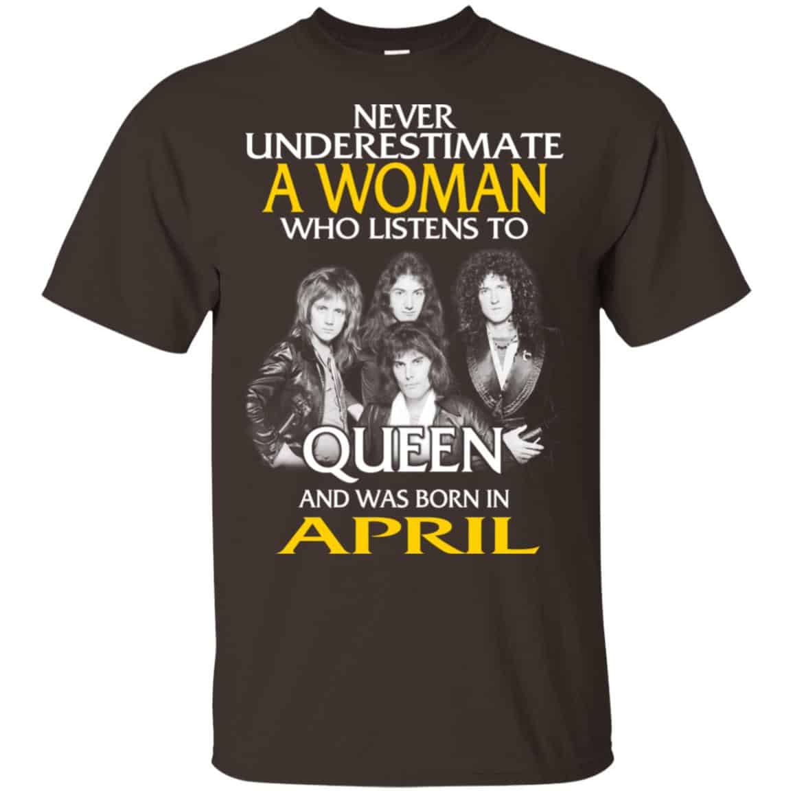 A Woman Who Listens To Queen And Was Born In April T-Shirts, Hoodie, Tank