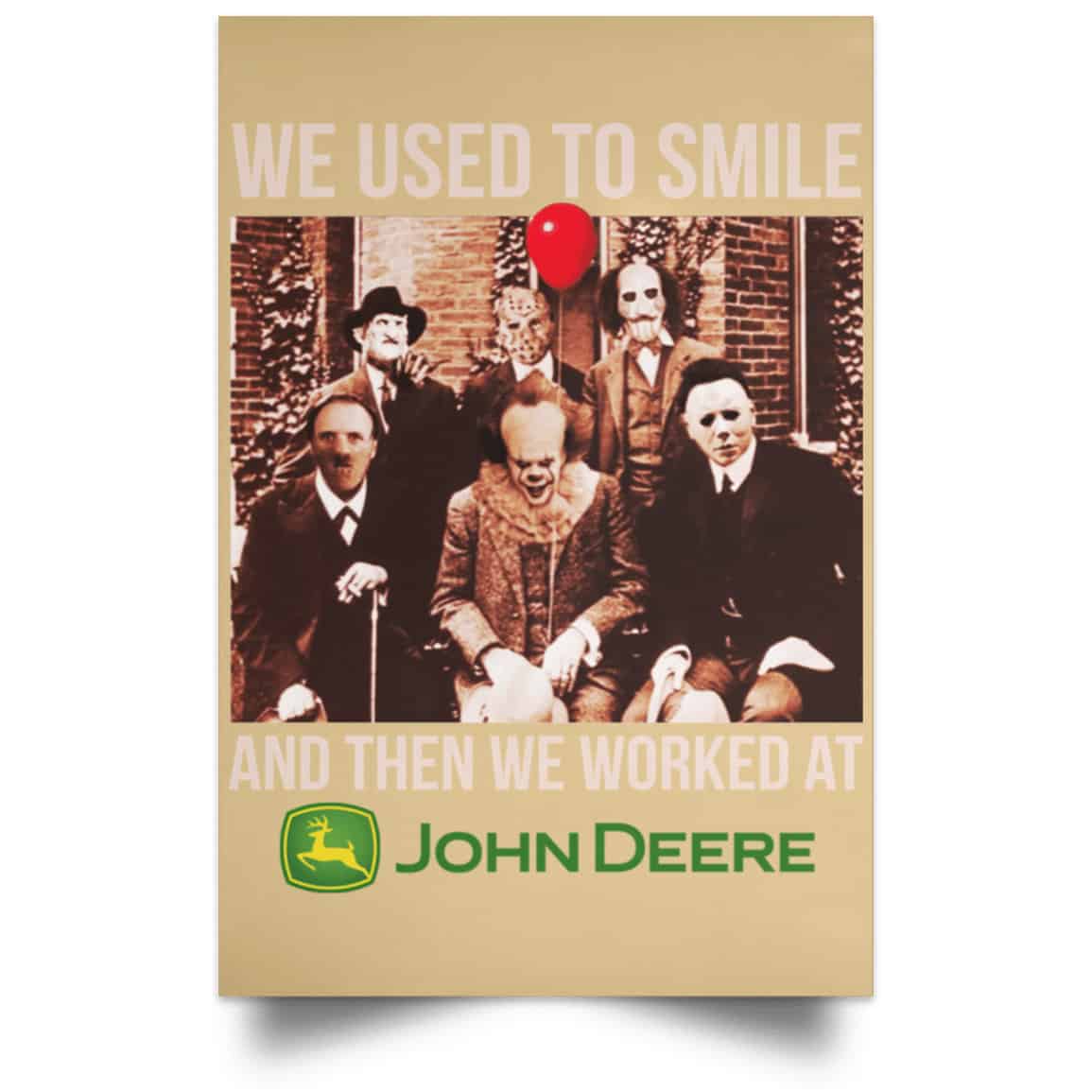 We Used To Smile And Then We Worked At John Deere Posters