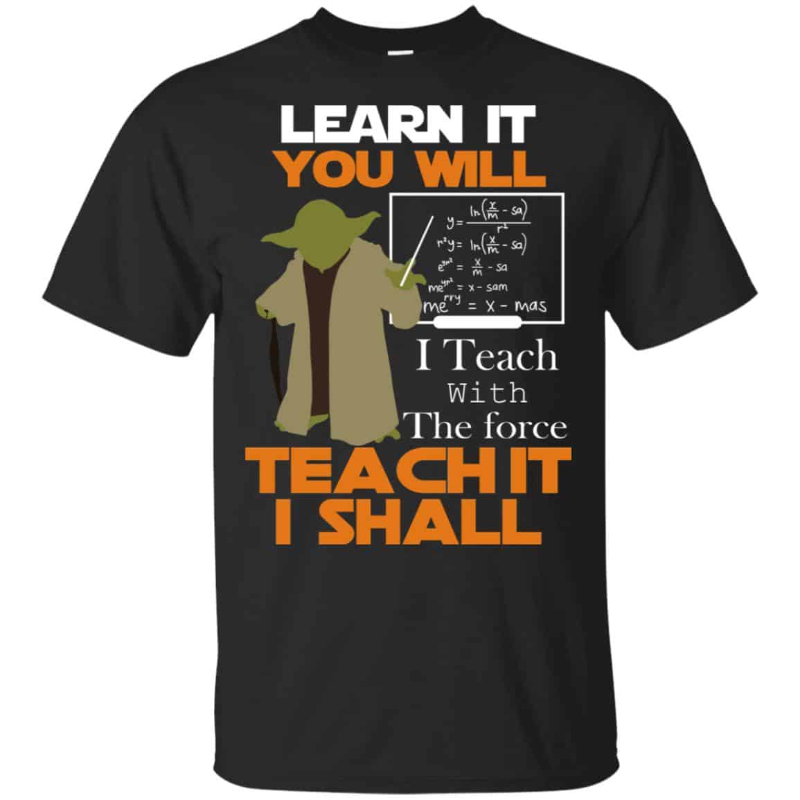 Star Wars: Learn It You Will Teach It I Shall Teacher T-Shirts, Hoodie, Tank