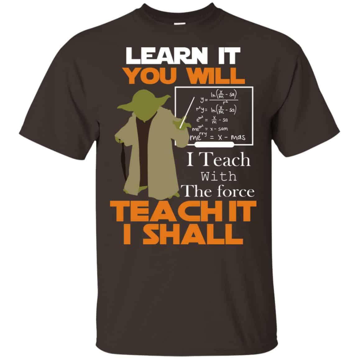 Star Wars: Learn It You Will Teach It I Shall Teacher T-Shirts, Hoodie, Tank