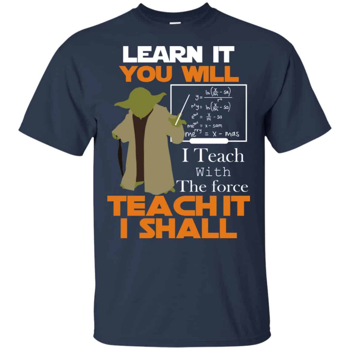 Star Wars: Learn It You Will Teach It I Shall Teacher T-Shirts, Hoodie, Tank