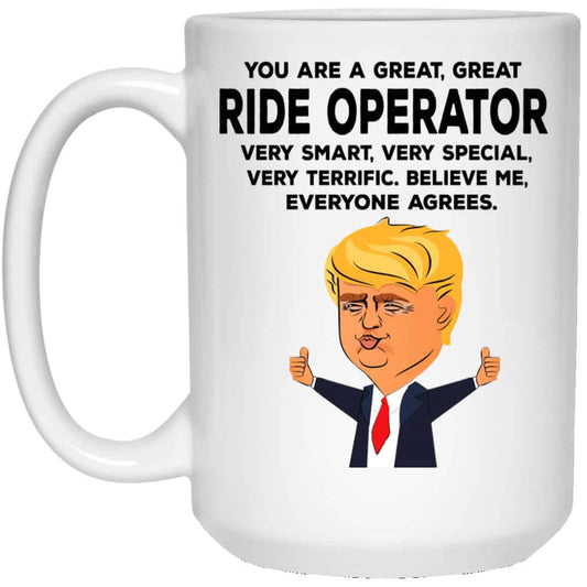 
	You Are A Great Ride Operator Funny Donald Trump Mug