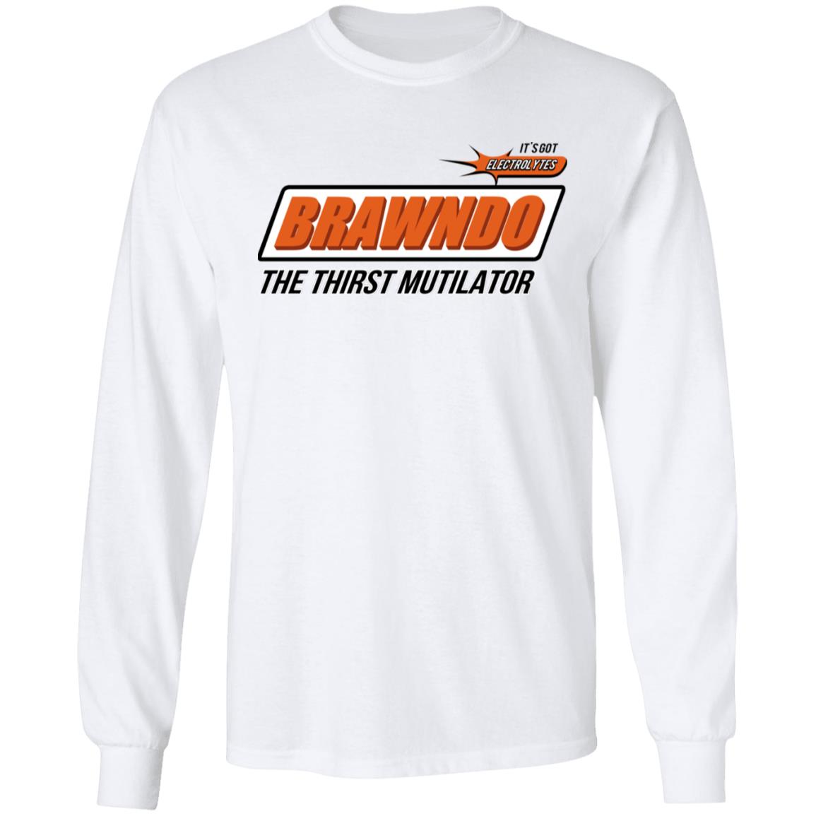 BRAWNDO The Thirst Mutilator Shirt, Hoodie, Tank