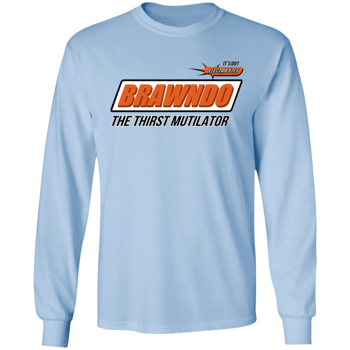 BRAWNDO The Thirst Mutilator Shirt, Hoodie, Tank